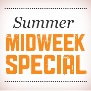 Summer Midweek Special
