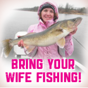 Bring Your Wife Fishing Special